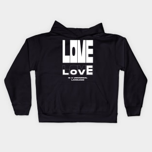 LOVE is a universal language Kids Hoodie